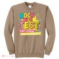 Rock The Test Day Testing Day Sweatshirt thumb 0