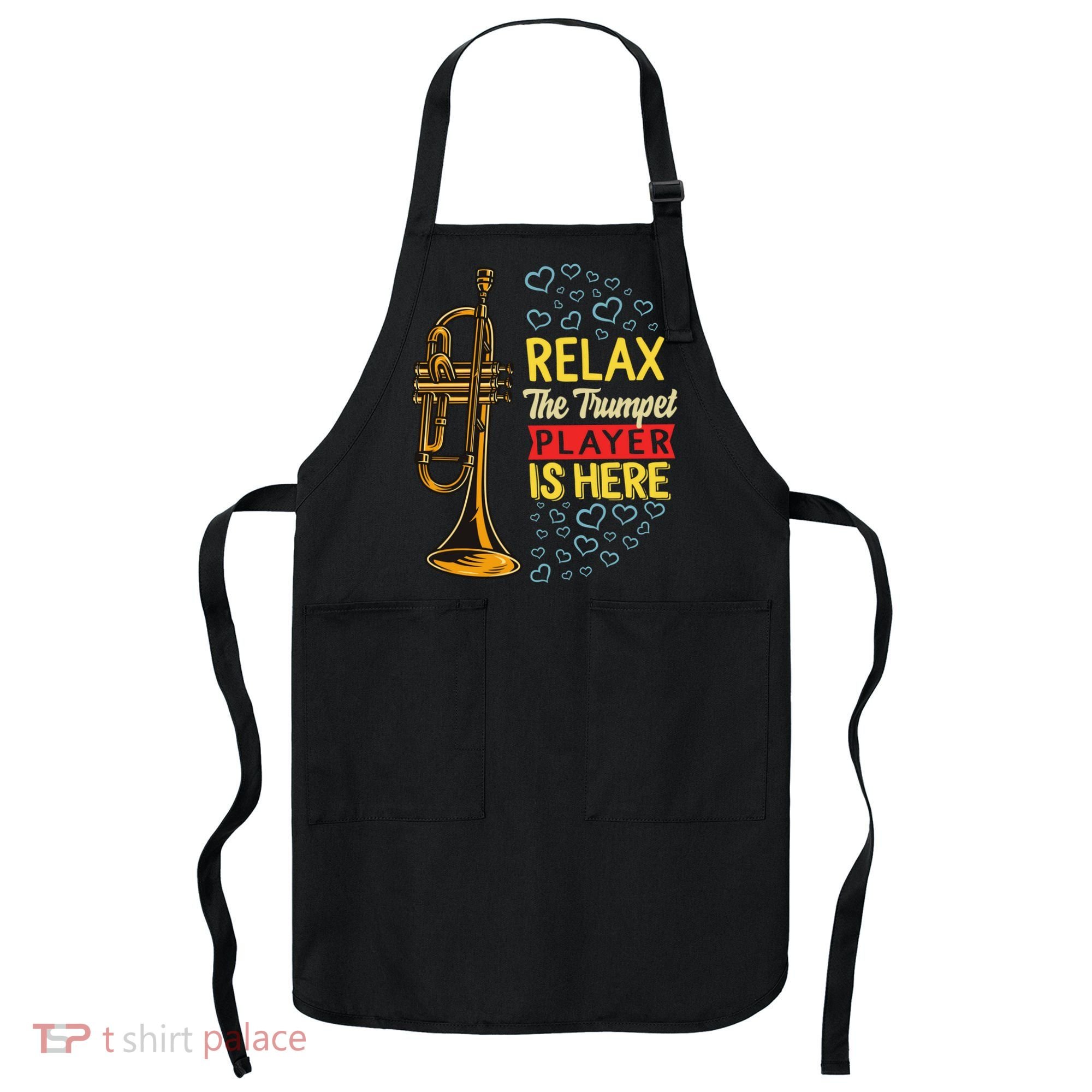 Relax The Trumpet Player Is Here Apron
