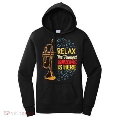 Relax The Trumpet Player Is Here Women's Hoodie