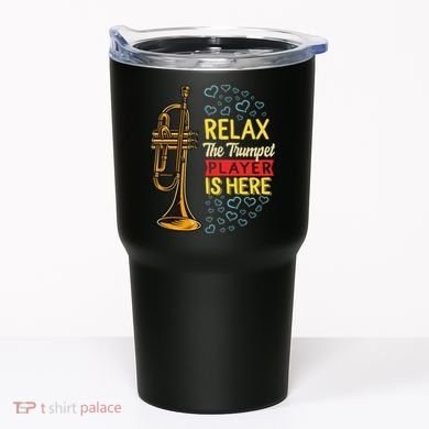 Relax The Trumpet Player Is Here Tumbler