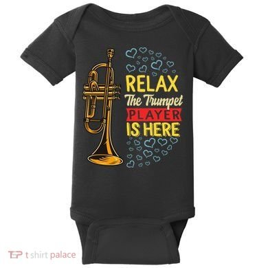 Relax The Trumpet Player Is Here Baby Bodysuit