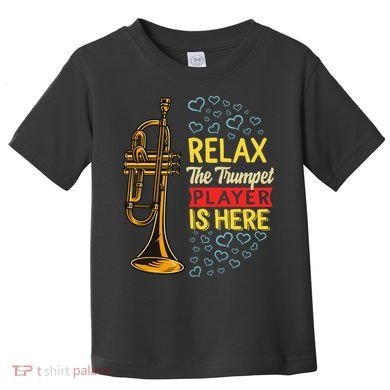 Relax The Trumpet Player Is Here Toddler T-Shirt