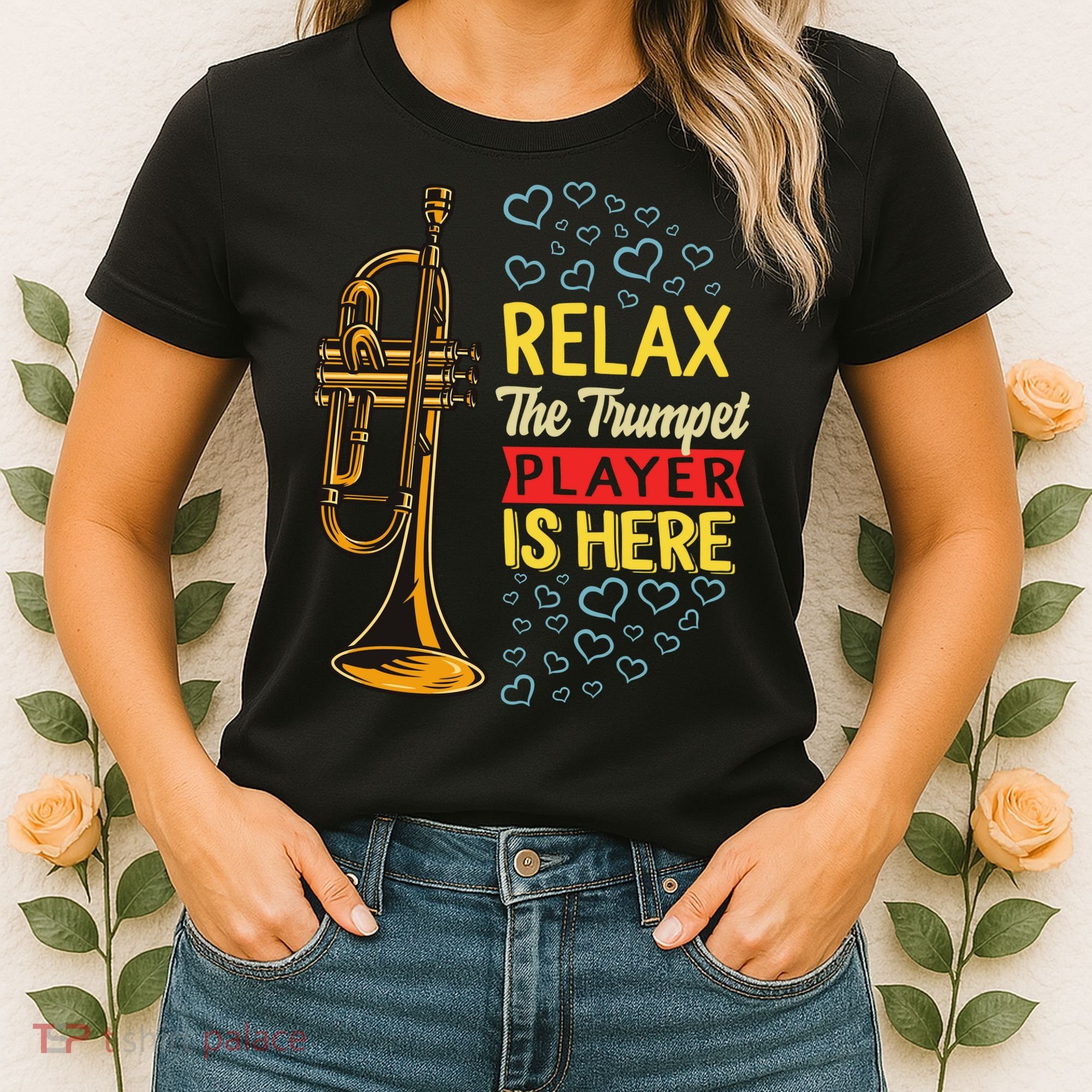 Relax The Trumpet Player Is Here Women's T-Shirt