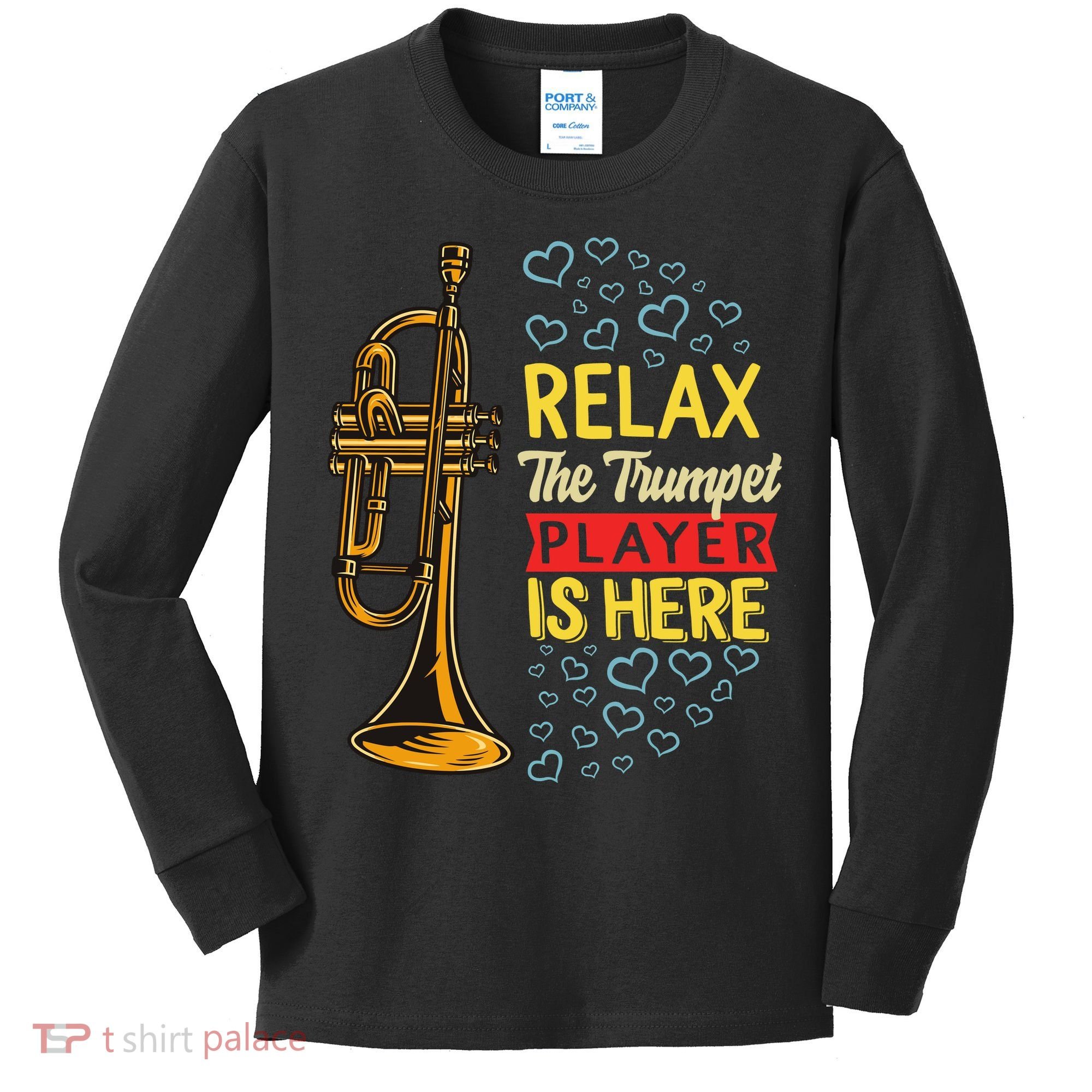 Relax The Trumpet Player Is Here Kids Long Sleeve Shirt