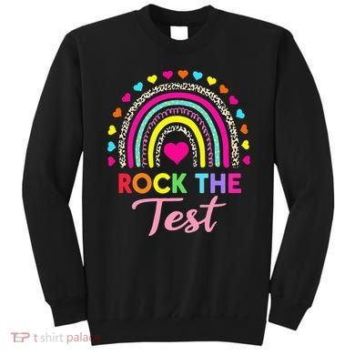 Rock The Test Test Day Teacher Testing Day Sweatshirt