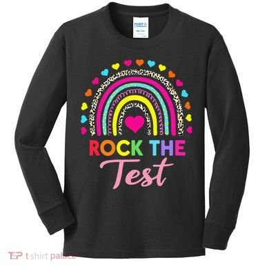 Rock The Test Test Day Teacher Testing Day Kids Long Sleeve Shirt