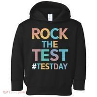 Rock The Test Exam Day Look For Motivated Students Teachers Toddler Hoodie thumb 0