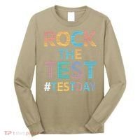 Rock The Test Exam Day Look For Motivated Students Teachers Long Sleeve Shirt thumb 0