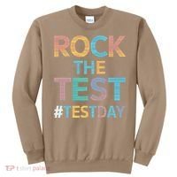 Rock The Test Exam Day Look For Motivated Students Teachers Sweatshirt thumb 0