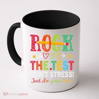 Rock The Test Dont Stress Just Do Your Best Teacher Testing Coffee Mug