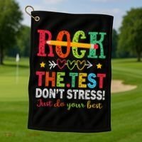 Rock The Test Dont Stress Just Do Your Best Teacher Testing Golf Towel thumb 1