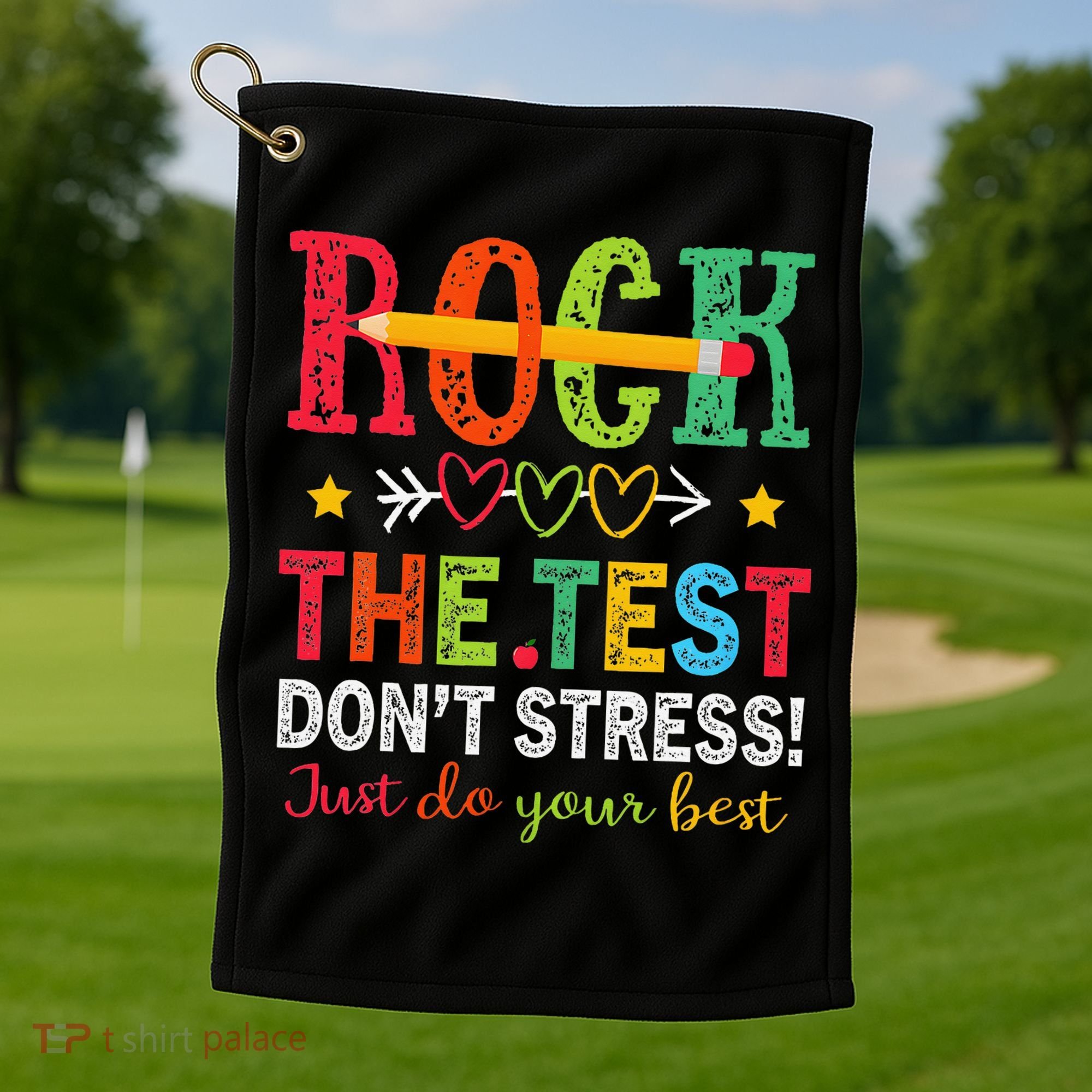 Rock The Test Dont Stress Just Do Your Best Teacher Testing Golf Towel