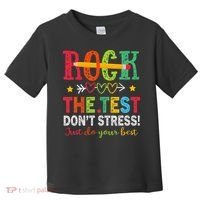 Rock The Test Dont Stress Just Do Your Best Teacher Testing Toddler T-Shirt thumb 0