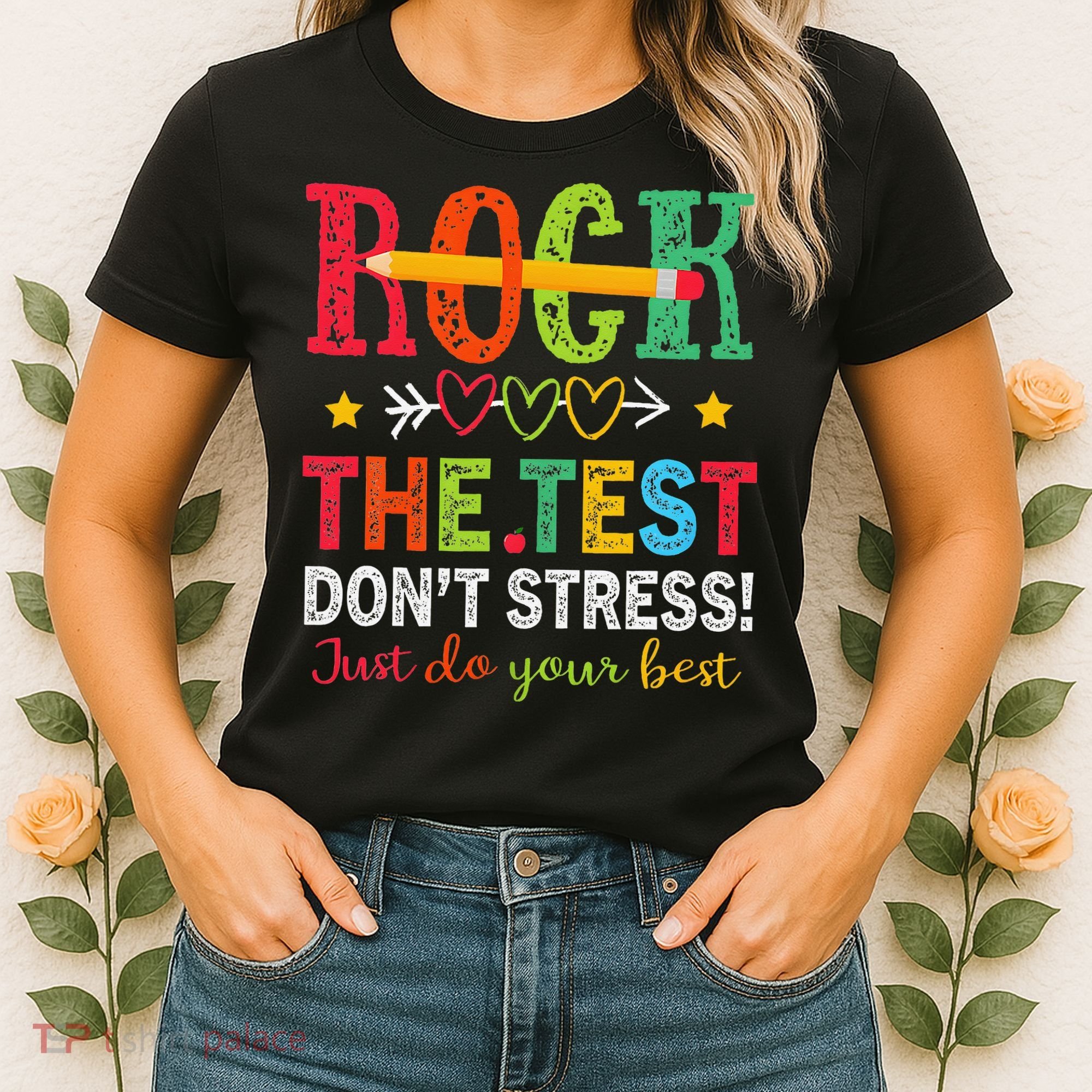 Rock The Test Dont Stress Just Do Your Best Teacher Testing Women's T-Shirt