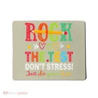 Rock The Test Dont Stress Just Do Your Best Teacher Testing Mousepad thumb 0