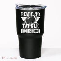 Ready To Tackle High School Football Ball Tumbler thumb 0