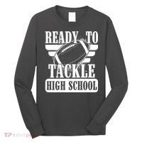 Ready To Tackle High School Football Ball Long Sleeve Shirt thumb 0