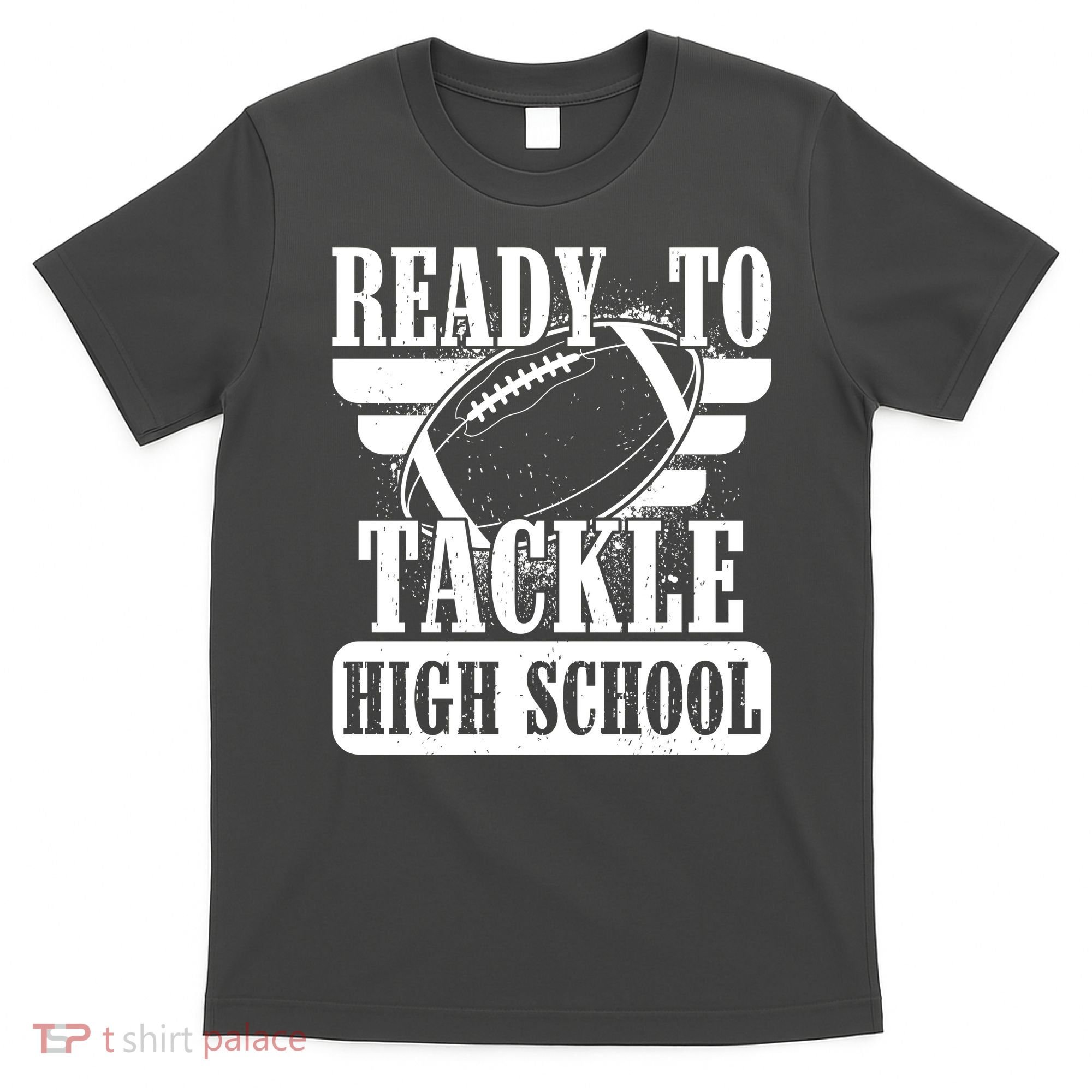 Ready To Tackle High School Football Ball T-Shirt