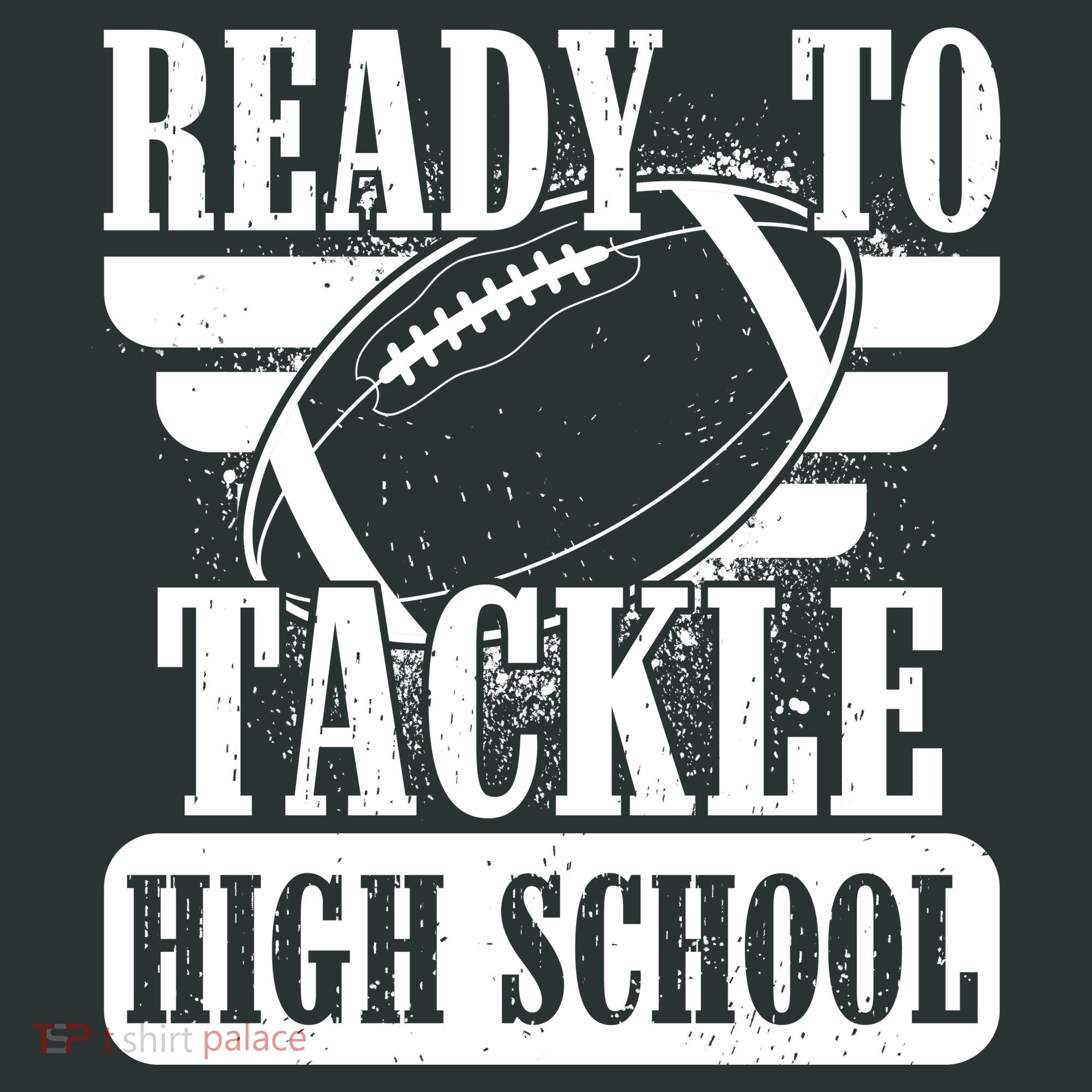 Ready To Tackle High School Football Ball T-Shirt
