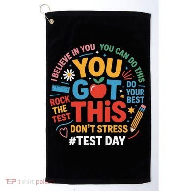 Rock The Test Dont Stress You Got This Funny Testing Day Golf Towel