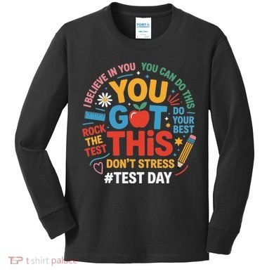 Rock The Test Dont Stress You Got This Funny Testing Day Kids Long Sleeve Shirt
