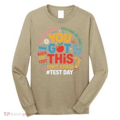 Rock The Test Dont Stress You Got This Funny Testing Day Long Sleeve Shirt