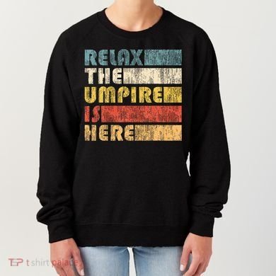 Relax The Umpire Is Here Baseball Women's Sweatshirt