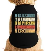 Relax The Umpire Is Here Baseball Doggie Tank thumb 0