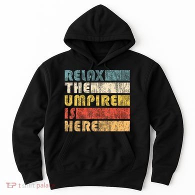 Relax The Umpire Is Here Baseball Hoodie
