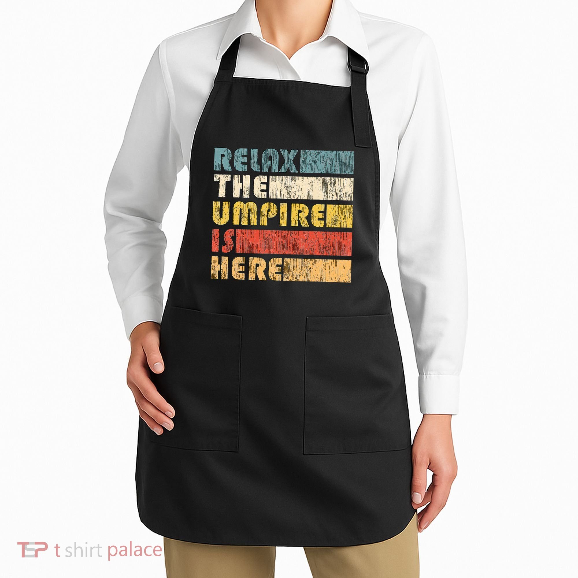 Relax The Umpire Is Here Baseball Apron