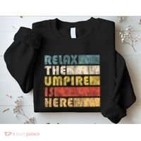Relax The Umpire Is Here Baseball Sweatshirt thumb 2