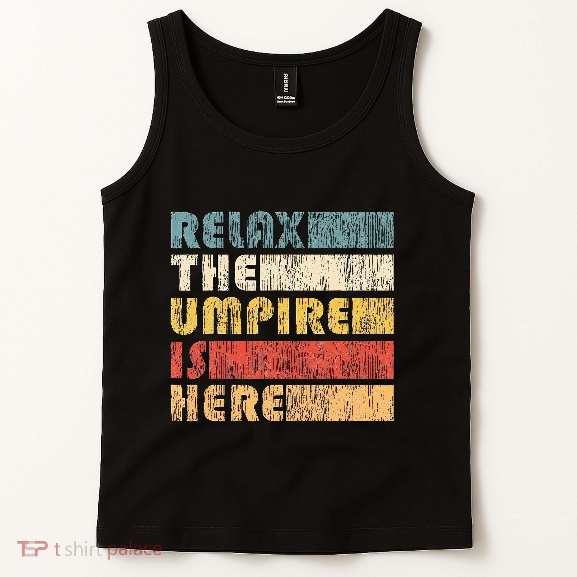Relax The Umpire Is Here Baseball Tank Top