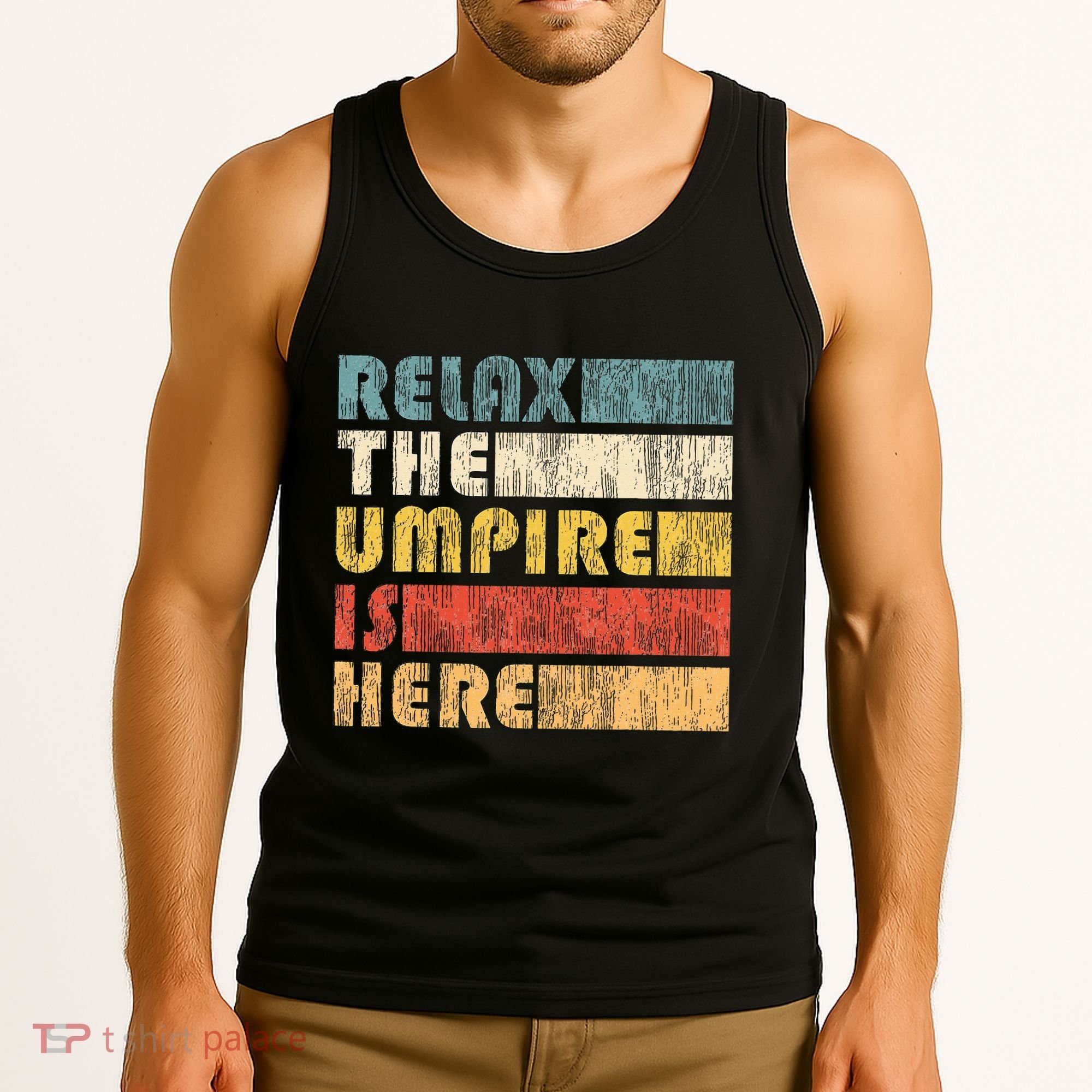 Relax The Umpire Is Here Baseball Tank Top