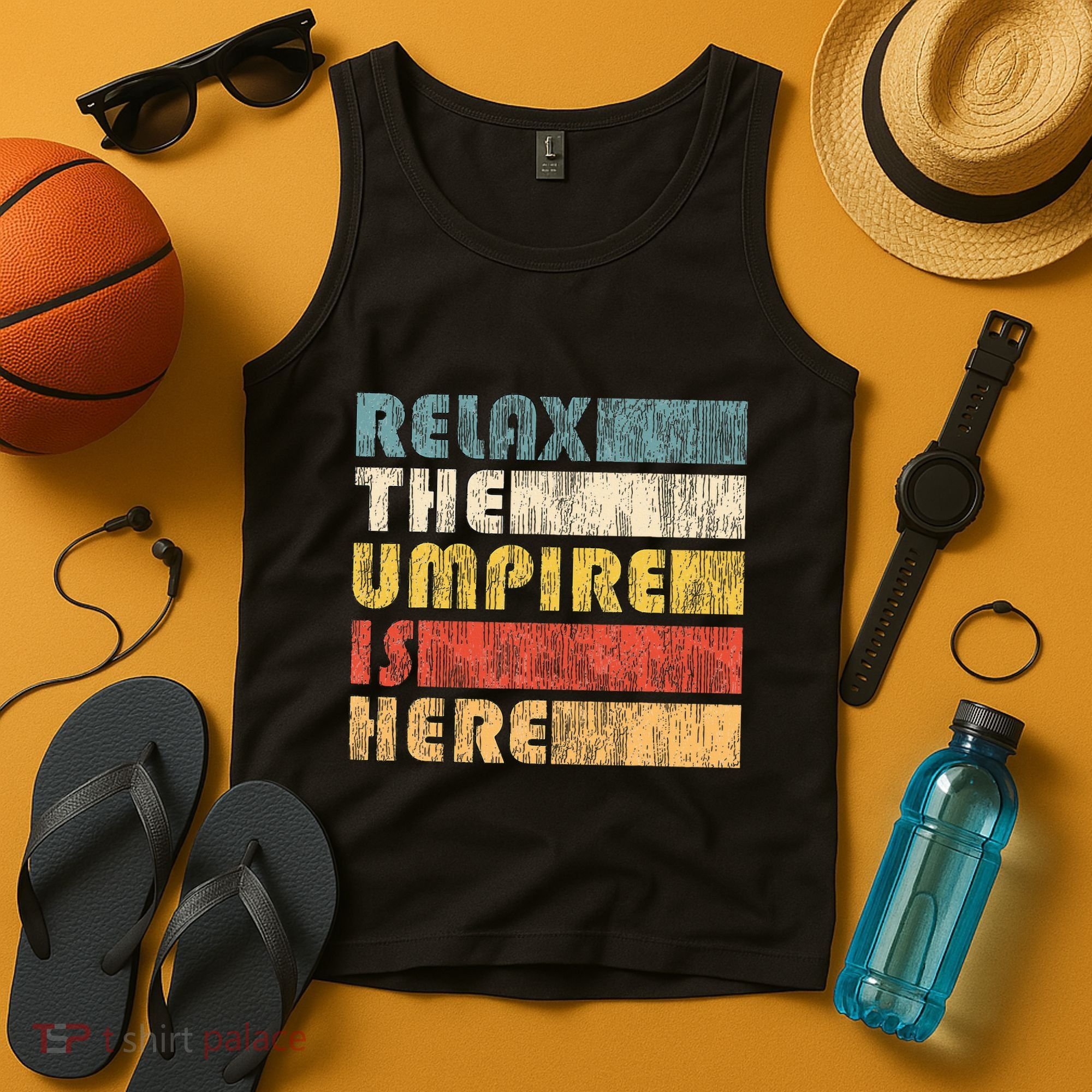 Relax The Umpire Is Here Baseball Tank Top
