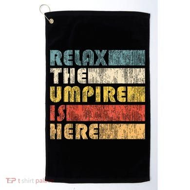 Relax The Umpire Is Here Baseball Golf Towel