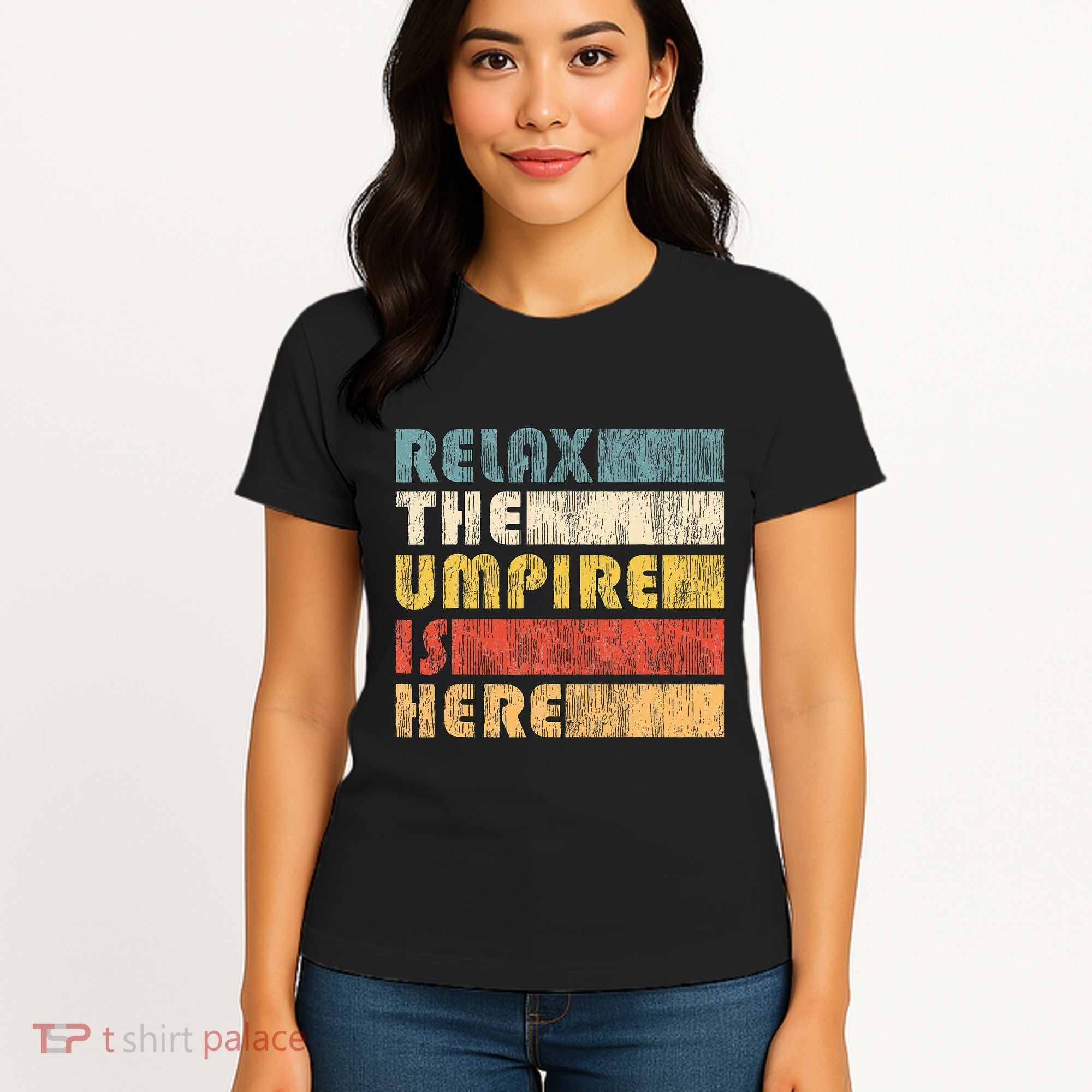 Relax The Umpire Is Here Baseball Women's T-Shirt