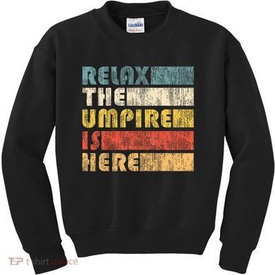 Relax The Umpire Is Here Baseball Kids Sweatshirt