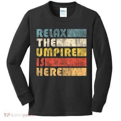 Relax The Umpire Is Here Baseball Kids Long Sleeve Shirt