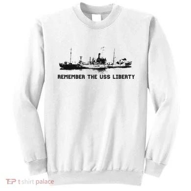 Remember The Uss Liberty Sweatshirt