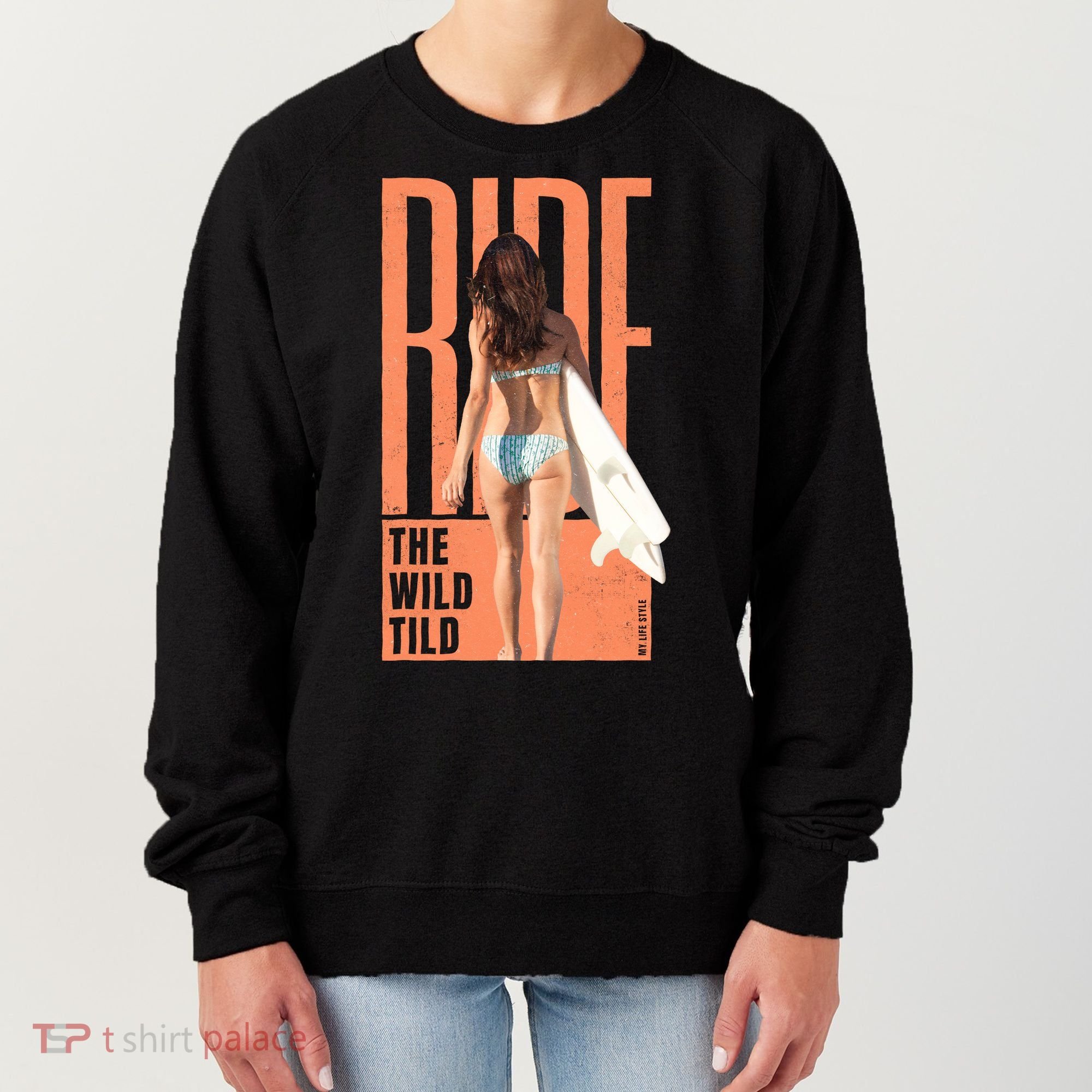 Ride The Wild Woman Surfing Women's Sweatshirt