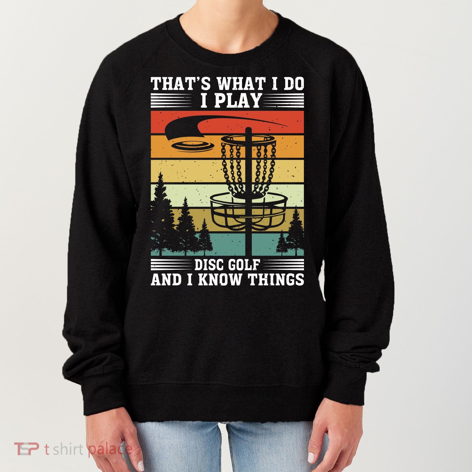 Retro That's What I Do I Play Disc Golf And I Know Things Women's Sweatshirt