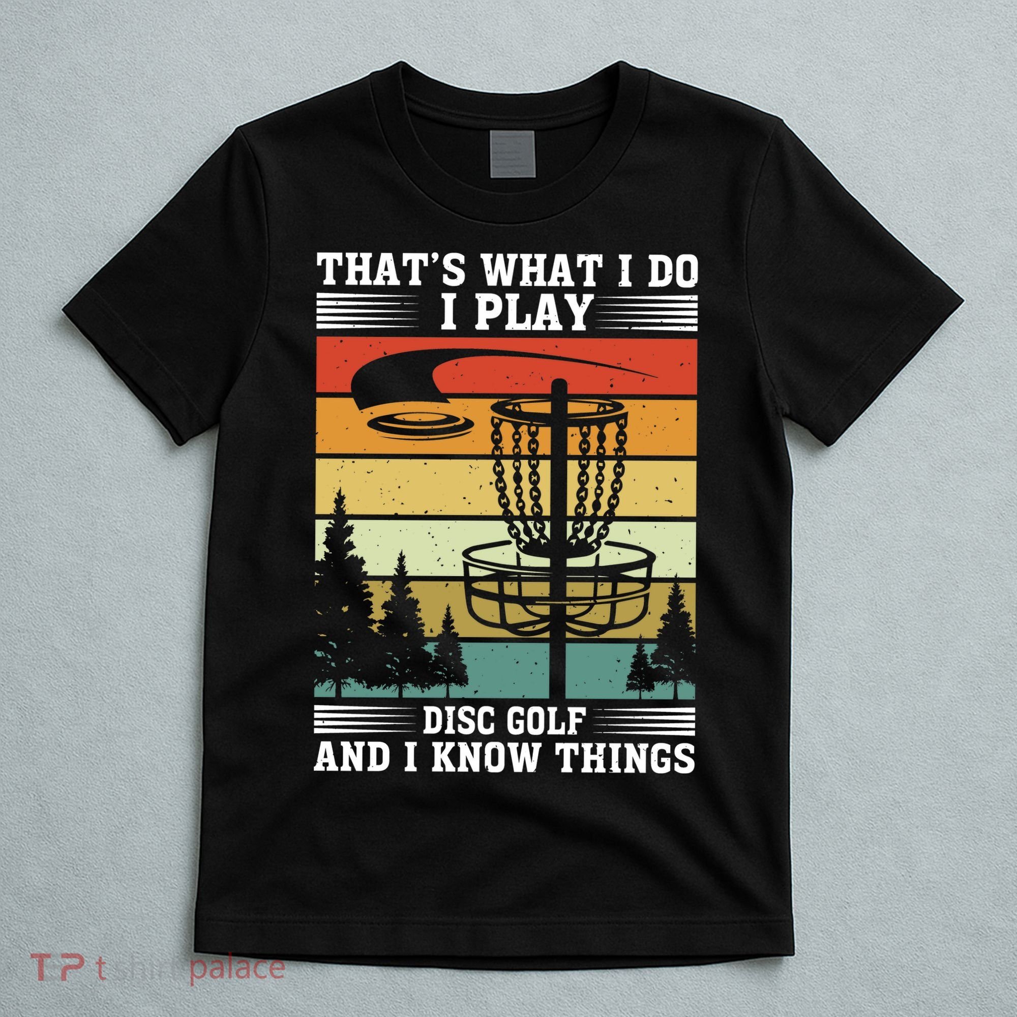 Retro That's What I Do I Play Disc Golf And I Know Things T-Shirt