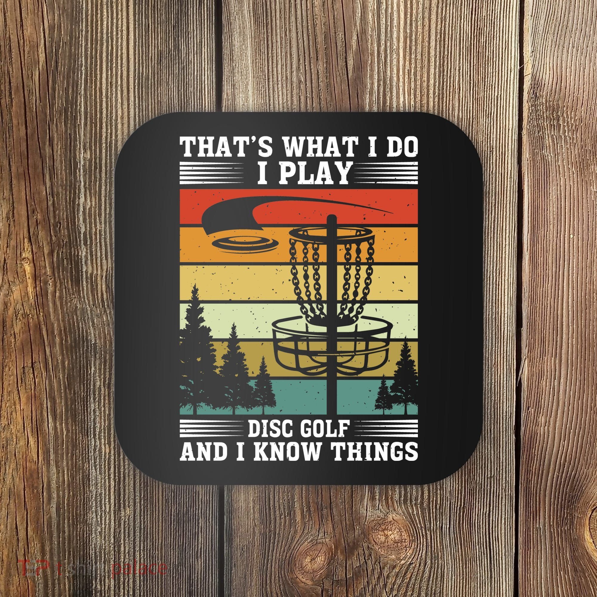 Retro That's What I Do I Play Disc Golf And I Know Things Coaster
