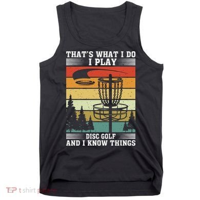 Retro That's What I Do I Play Disc Golf And I Know Things Tank Top
