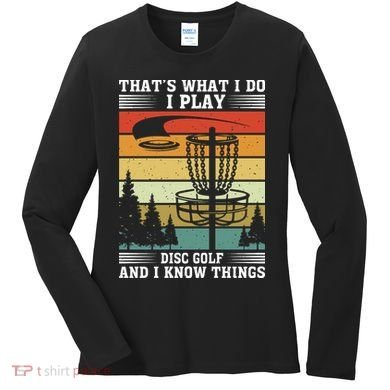 Retro That's What I Do I Play Disc Golf And I Know Things Women's Long Sleeve Shirt