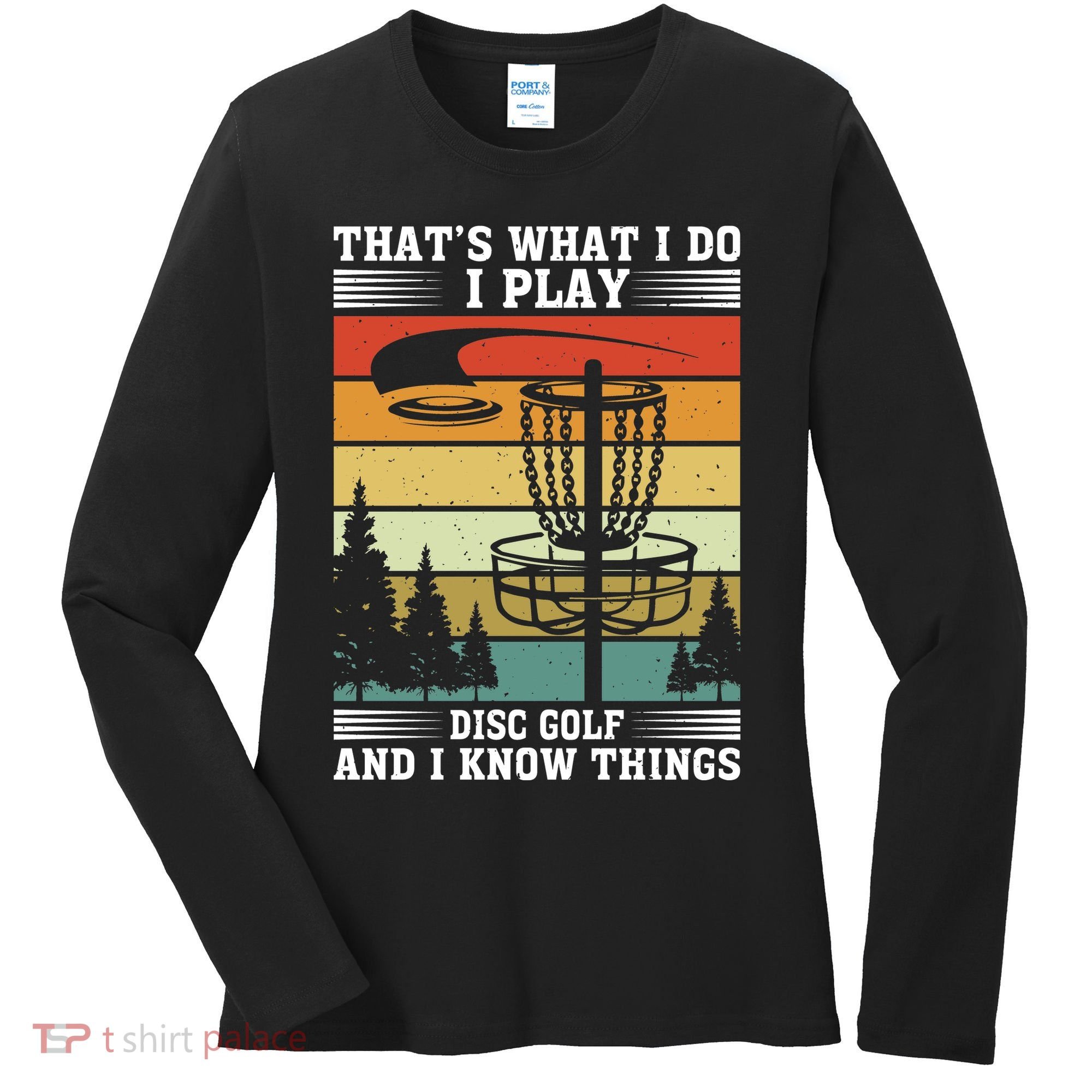 Retro That's What I Do I Play Disc Golf And I Know Things Women's Long Sleeve Shirt