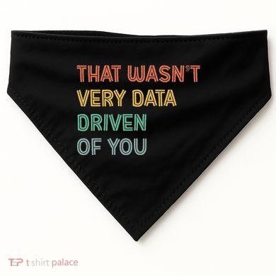 Retro That WasnT Very Data Driven Of You Funny Data Analyst USA-Made Doggie Bandana