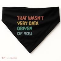 Retro That WasnT Very Data Driven Of You Funny Data Analyst USA-Made Doggie Bandana thumb 0