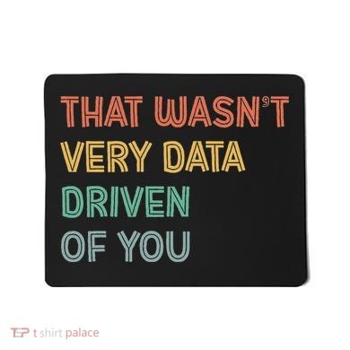 Retro That WasnT Very Data Driven Of You Funny Data Analyst Mousepad