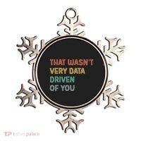 Retro That WasnT Very Data Driven Of You Funny Data Analyst Ornament thumb 0